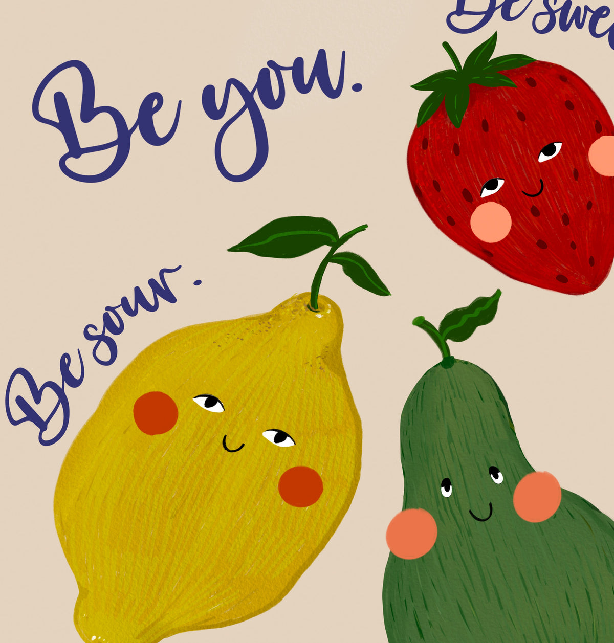 close-up of playful fruits with eyes and the inspirational quote “Be sweet, be sour. Be you.” showing vibrant colors and details